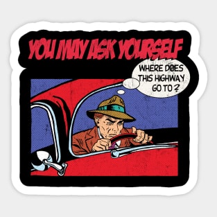 You May Ask Yourself Sticker